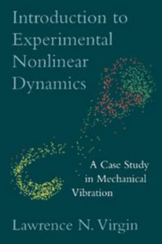 Paperback Introduction to Experimental Nonlinear Dynamics: A Case Study in Mechanical Vibration Book