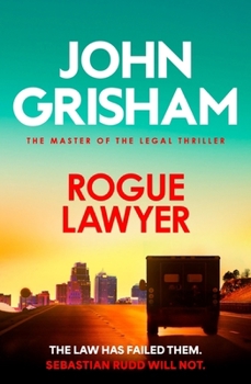 Hodder Paperback Rogue Lawyer The suspenseful legal thriller from the number 1 Sunday Times bestselling author.