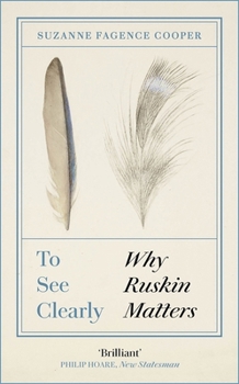 Paperback To See Clearly: Why Ruskin Matters Book