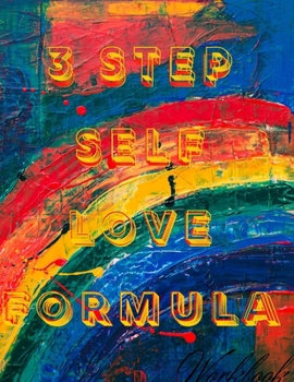 Paperback 3 Step Self Love Formula: Self Hate to Self Love in 3 Steps Book