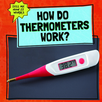 Library Binding How Do Thermometers Work? Book