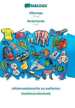 Paperback Xitsonga - Nederlands, xihlamuselamarito xa swifaniso: BABADADA Tsonga - Dutch, visual dictionary [Tsonga] Book
