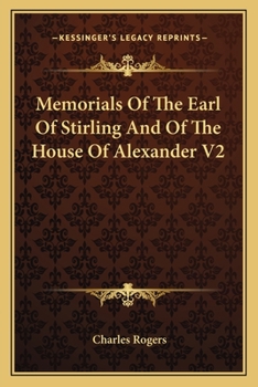 Paperback Memorials Of The Earl Of Stirling And Of The House Of Alexander V2 Book