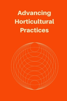 Paperback Advancing Horticultural Practices Book