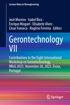 Hardcover Gerontechnology VII: Contributions to the Eight International Workshop on Gerontechnology, Iwog 2025, November 28, 2025, Évora, Portugal Book