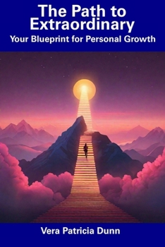 Paperback The Path to Extraordinary: Your Blueprint for Personal Growth Book