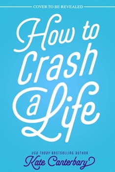 Paperback How to Crash a Life Book