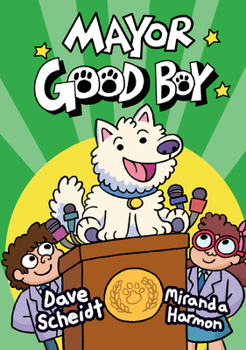Hardcover Mayor Good Boy: (A Graphic Novel) Book