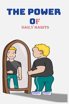 The Power of Daily Habits: Transform Your Life in 30 Days
