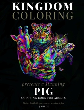 Paperback A Pig Coloring Book for Adults: A Stunning Collection of Pig Coloring Patterns: Perfect for Mindfulness During Self Isolation & Social Distancing Book