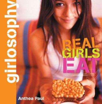 Paperback Girlosophy: Real Girls Eat Book