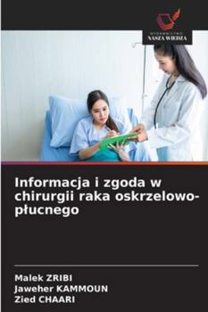 Informacja i zgoda w chirurgii raka oskrzelowo-plucnego (Polish Edition)