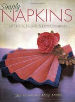 Paperback Simply Napkins: Fast Folds, Finishes & Festive Flourishes Book