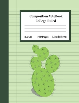 Composition Notebook College Ruled Lined Sheets: Large Pretty Under 10 Dollar Notebook Paper Back to School Botanical Cactus Gifts and Home Schooling ... Teens Women students Kids Adults Teachers
