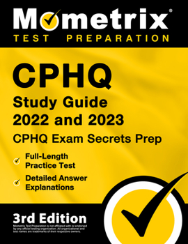 Paperback Cphq Study Guide 2022 and 2023 - Cphq Exam Secrets Prep, Full-Length Practice Tests, Detailed Answer Explanations: [3rd Edition] Book