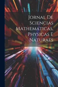 Paperback Jornal de Sciencias Mathematicas, Physicas e Naturaes [Portuguese] Book