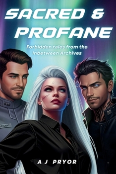 Paperback Sacred & Profane: Forbidden Tales from the Inbetween Archives Book