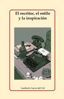 Paperback El escritor, el estilo y la inspiración [Spanish] Book