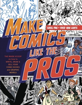 Paperback Make Comics Like the Pros: The Inside Scoop on How to Write, Draw, and Sell Your Comic Books and Graphic Novels Book