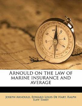 Arnould's Law of Marine Insurance and Average. Volumes 1 and 2 [two volume set] (British Shipping Laws)