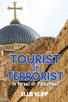 Paperback Tourist or Terrorist: In Israel or Palestine? Book