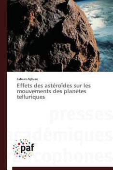 Paperback Effets Des Astéroïdes Sur Les Mouvements Des Planètes Telluriques [French] Book