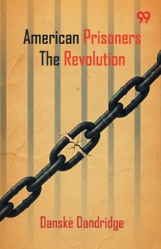 Paperback American Prisoners Of The Revolution Book
