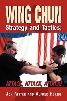 Paperback Wing Chun Strategy and Tactics: Attack, Attack, Attack Book