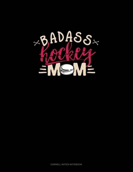 Paperback Badass Hockey Mom: Cornell Notes Notebook Book