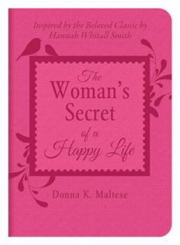 Imitation Leather The Woman's Secret of a Happy Life: Inspired by the Beloved Classic by Hannah Whitall Smith Book