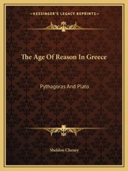 Paperback The Age Of Reason In Greece: Pythagoras And Plato Book