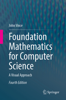 Paperback Foundation Mathematics for Computer Science: A Visual Approach Book