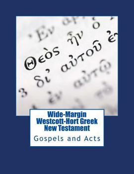 Paperback Wide-Margin Westcott-Hort Greek New Testament: Gospels and Acts Book