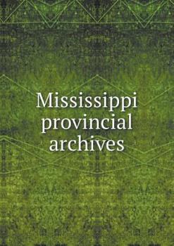Paperback Mississippi provincial archives Book