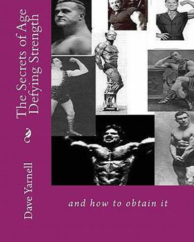 Paperback The Secrets of Age Defying Strength: and how to obtain it Book