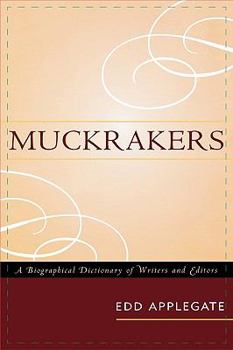 Hardcover Muckrakers: A Biographical Dictionary of Writers and Editors Book