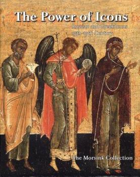 Hardcover The Power of Icons: Russian and Greek Icons 15th-19th Century: The Morsink Collection Book