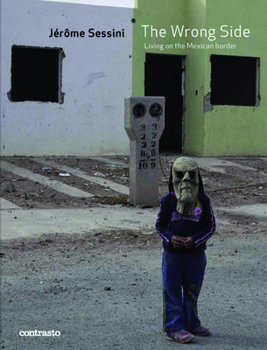 Hardcover The Wrong Side: Living on the Mexican Border Book