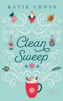 Clean Sweep - Book #8 of the Coffee Shop