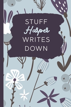 Paperback Stuff Harper Writes Down: Personalized Journal / Notebook (6 x 9 inch) with 110 wide ruled pages inside [Soft Blue Pattern] Book