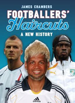 Hardcover Footballers' Haircuts 2: A New History. by James Chambers Book