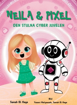 Hardcover Neila & Pixel - Den Stulna Cyber Juvelen [Swedish] Book