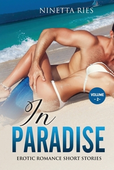 Paperback In Paradise: Explicit and Forbidden Erotic Hot Sexy Stories for Naughty Adult Box Set Collection Book