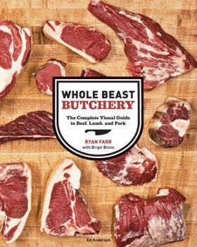 Hardcover Whole Beast Butchery: The Complete Visual Guide to Beef, Lamb, and Pork Book