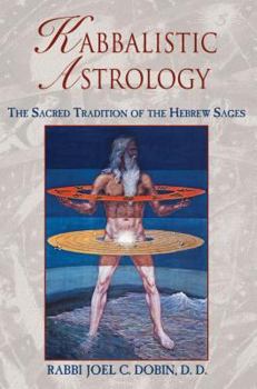 Paperback Kabbalistic Astrology: The Sacred Tradition of the Hebrew Sages Book