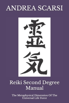 Paperback Reiki Second Degree Manual: The Metaphysical Dimension Of The Universal Life Force Book