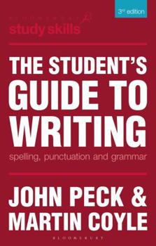 The Student's Guide to Writing: Grammar, Punctuation and Spelling (Palgrave Study Guides): Grammar, Punctuation and Spelling (Palgrave Study Guides) - Book  of the Palgrave Study Skills