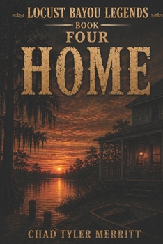 Locust Bayou Legends: Home