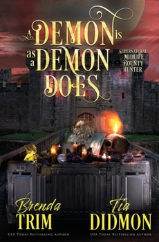 Paperback A Demon is as a Demon Does: Paranormal Women's Fiction (Supernatural Midlife Bounty Hunter) Book