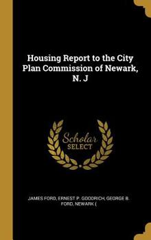 Hardcover Housing Report to the City Plan Commission of Newark, N. J Book